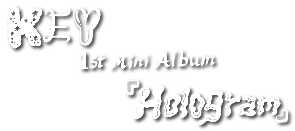 SHINee KEY 1st Mini Album『HOLOGRAM』2018.12.21 Relese!
