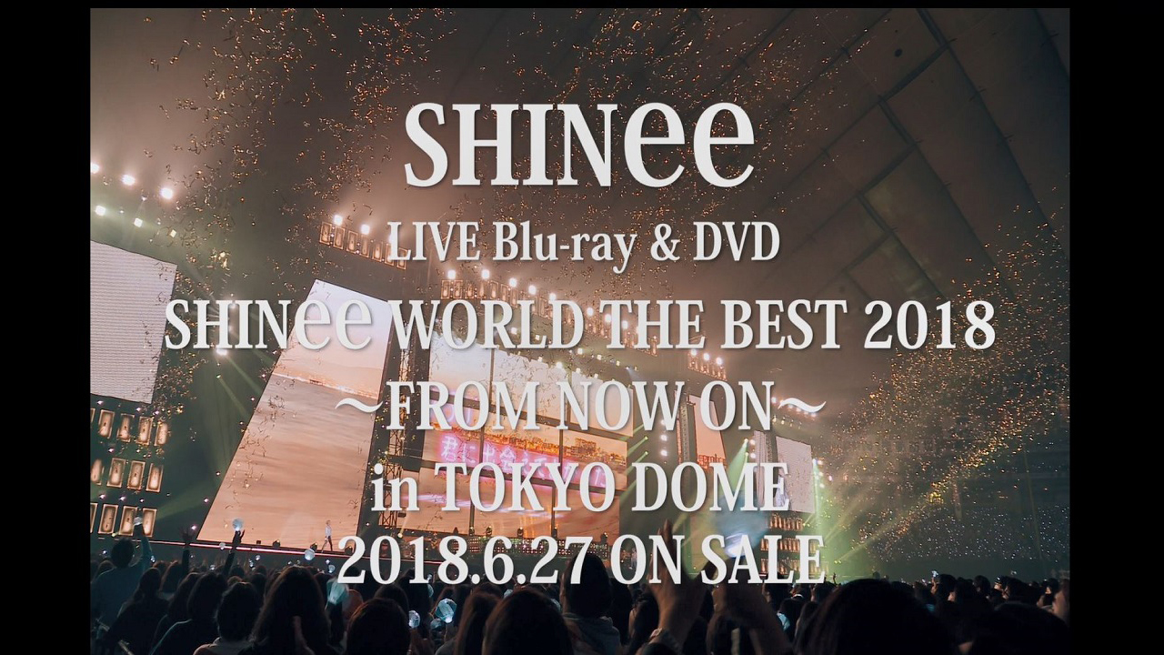 SHINee WORLD THE BEST 2018～FROM NOW ON～ in TOKYO DOME 
