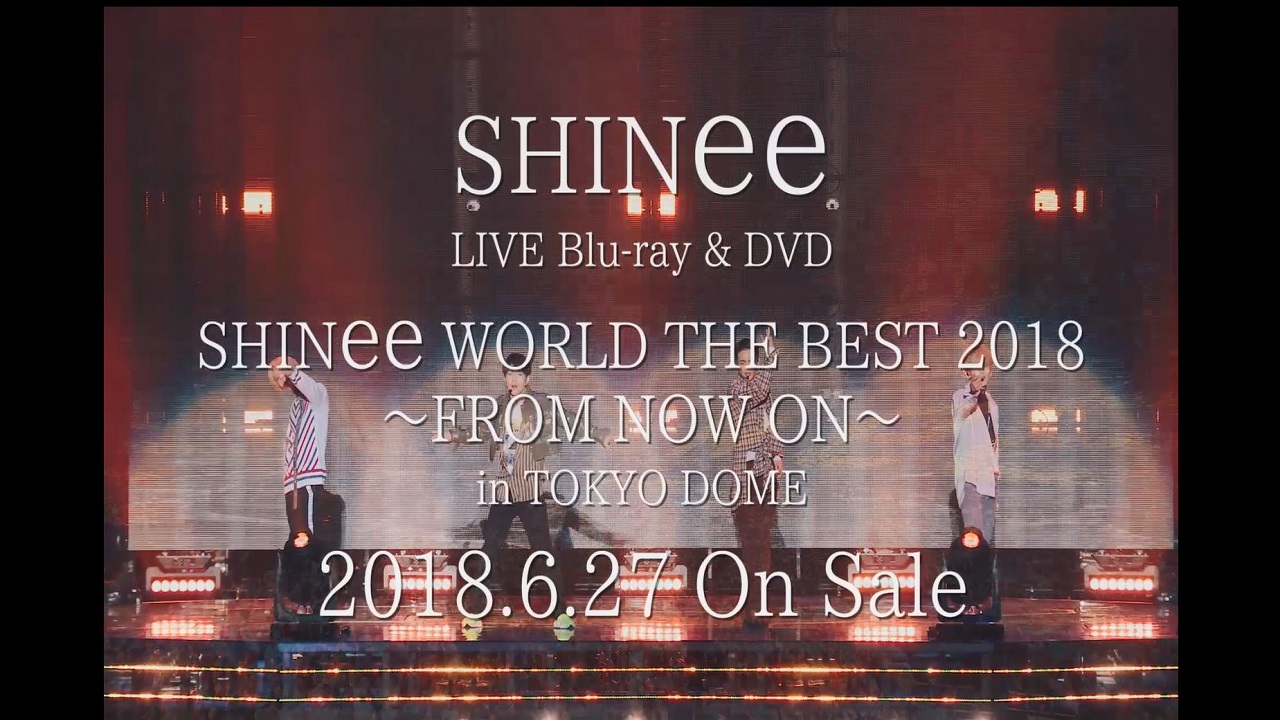 SHINee WORLD THE BEST 2018～FROM NOW ON～ in TOKYO DOME 